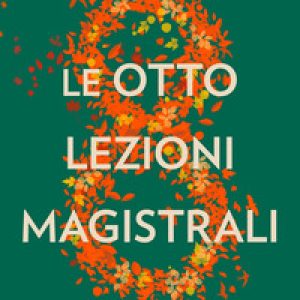 Le otto lezioni magistrali. Come la natura ci insegna a vivere