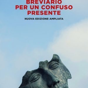 Breviario per un confuso presente