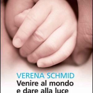 Venire al mondo e dare alla luce. Percorsi di vita attraverso la nascita