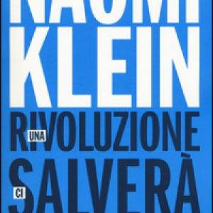 Una rivoluzione ci salverà. Perché il capitalismo non è sostenibile