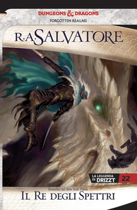 Il re degli spettri. La leggenda di Drizzt. Forgotten Realms - Vol. 22