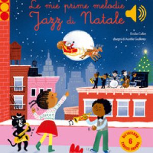 Le mie prime melodie jazz di Natale. Classici sonori