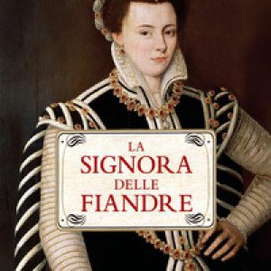 La Signora delle Fiandre