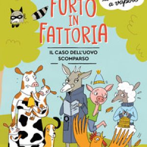 Furto in fattoria. Il caso dell’uovo scomparso