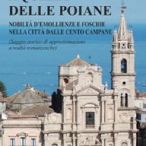 Aquilia delle Poiane (Approssimazioni alle realtà romanzesche di una città)