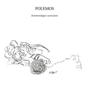 Polemos. Fenomenologie e narrazioni