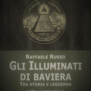 Gli illuminati di Baviera. Tra storia e leggenda