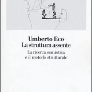 La struttura assente. La ricerca semiotica e il metodo strutturale