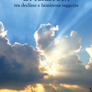 La terza età: tra declino e luminosa saggezza