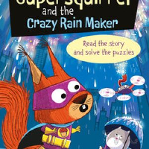 Supersquirrel and the crazy rain maker