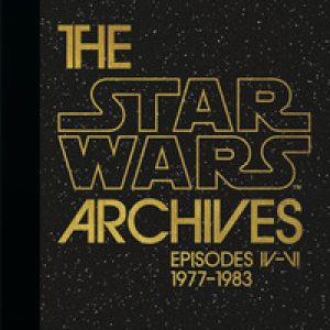The Star Wars archives. Episodes IV-VI 1977-1983. 40th Anniversary Edition