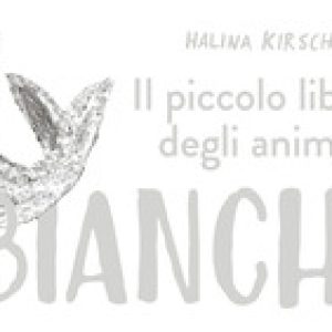 Il piccolo libro degli animali bianchi