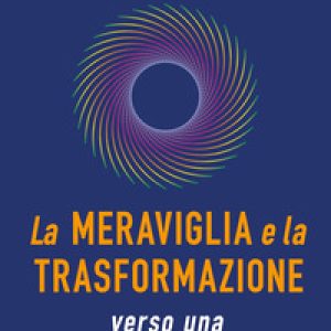 La meraviglia e la trasformazione verso una salute circolare