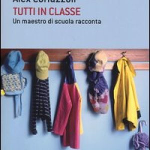 Tutti in classe. Un maestro di scuola racconta