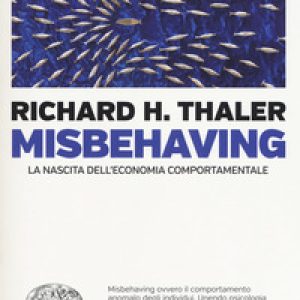 Misbehaving. La nascita dell'economia comportamentale