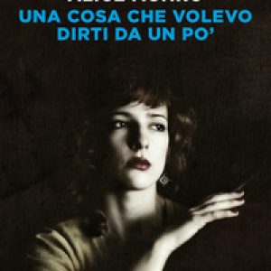 Una cosa che volevo dirti da un po’