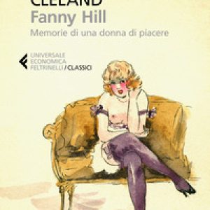 Fanny Hill. Memorie di una donna di piacere