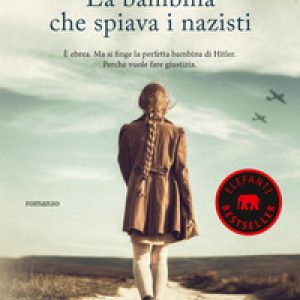 La bambina che spiava i nazisti