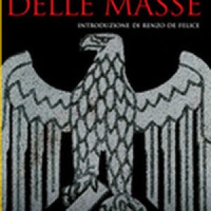 La nazionalizzazione delle masse. Simbolismo politico e movimenti di massa in Germania (1815-1933)