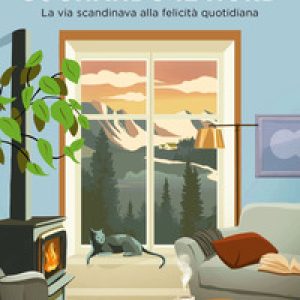 Sognando il Nord. La via scandinava alla felicità quotidiana