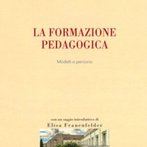 La formazione pedagogica. Modelli e percorsi