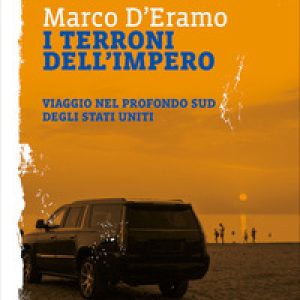 I terroni dell'impero. Viaggio nel profondo sud degli Stati Uniti