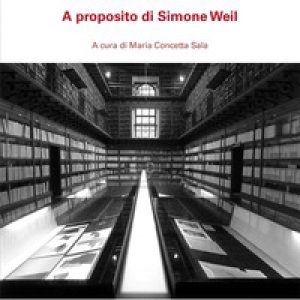 Abitare la vita, abitare la storia. A proposito di Simone Weil