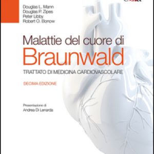 Malattie del cuore di Braunwald. Trattato di medicina cardiovascolare