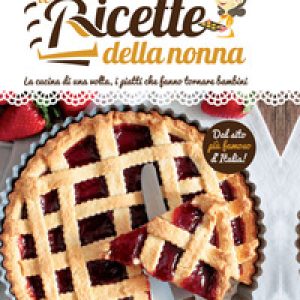 Le ricette della nonna. Il mio ricettario di casa. Per raccogliere le mie ricette più buone