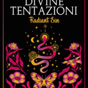 Divine tentazioni. Radiant sin