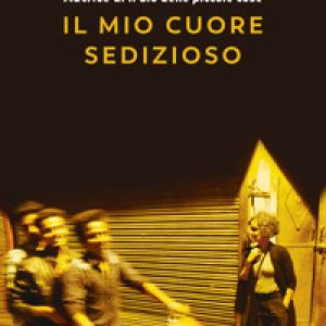 Il mio cuore sedizioso