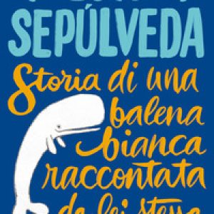 Storia di una balena bianca raccontata da lei stessa