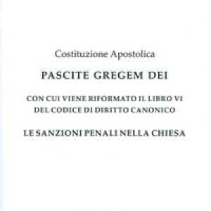 Costituzione apostolica. Pascite gregem Dei con cui viene riformato il libro VI del codice di diritto canonico. Le sanzioni penali nella Chiesa