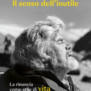 Il senso dell’inutile. La rinuncia come stile di vita