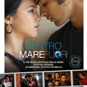 Dentro Mare Fuori. Il fan book ufficiale della serie