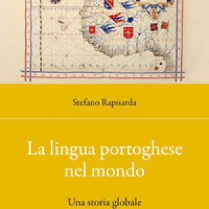 La lingua portoghese nel mondo. Una storia globale