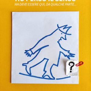 Ho perso il senso. Ma deve essere qui, da qualche parte...