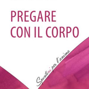 Pregare con il corpo