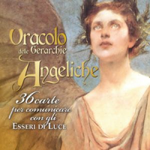 Oracolo delle gerarchie angeliche. 36 carte per comunicare con gli esseri di luce