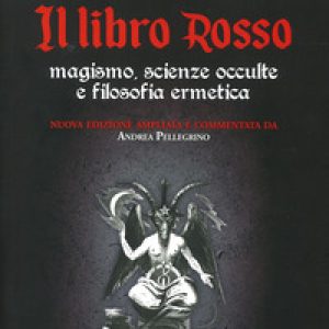 Il libro rosso. Magismo, scienze occulte e filosofia ermetica