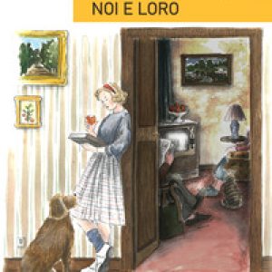 Noi e loro. Cronache di una figlia