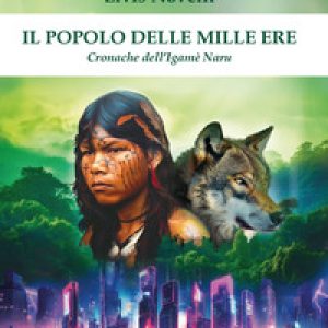 Il popolo delle mille ere. Cronache dell’Igamè Naru