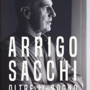 Arrigo Sacchi. Oltre il sogno