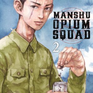 Manshu Opium Squad – Vol. 2