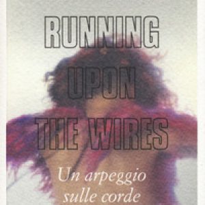 Running upon the wires-Un arpeggio sulle corde. Testo inglese a fronte
