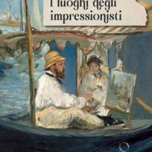I luoghi degli impressionisti