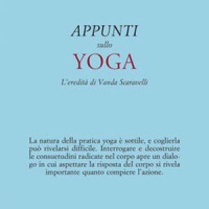 Appunti sullo yoga. L’eredità di Vanda Scaravelli