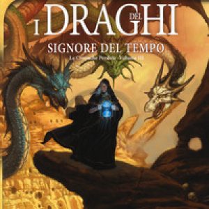 I draghi del signore del tempo. Le cronache perdute. DragonLance – Vol. 3