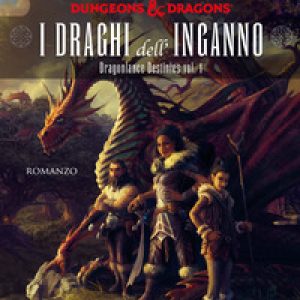 I draghi dell’inganno. DragonLance destinies – Vol. 1