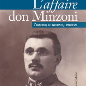 L'affaire don Minzoni. L'omicidio, le inchieste, i processi